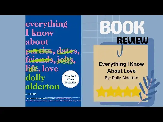 Video thumbnail for Everything I Know About Love by Dolly Alderton: A Heartfelt Book Review