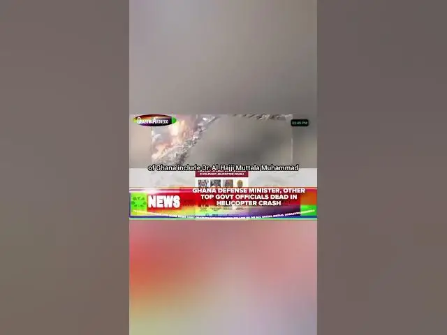 Video thumbnail for Ghana Defense Minister, Other Top Govt Officials Dead In Helicopter Crash