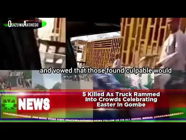 Video thumbnail for 5 Killed As Truck Rammed Into Crowds Celebrating Easter In Gombe