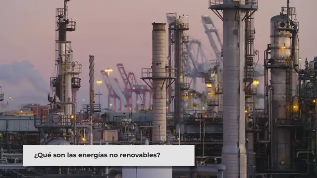 Video thumbnail for Energías no renovables: ¿Qué son y por qué importan?