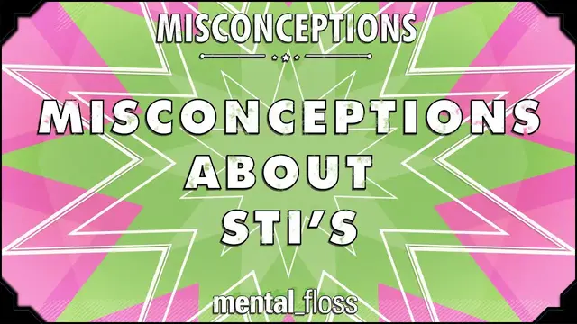 'Video thumbnail for Misconceptions about STIs - mental_floss on YouTube (Ep. 35) | Mental Floss'