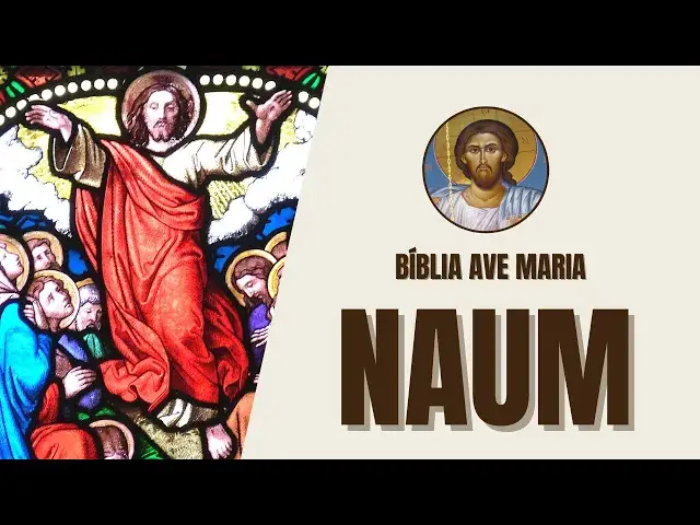 Video thumbnail for Naum - Profecias de Destruição e Consolo - Bíblia Ave Maria