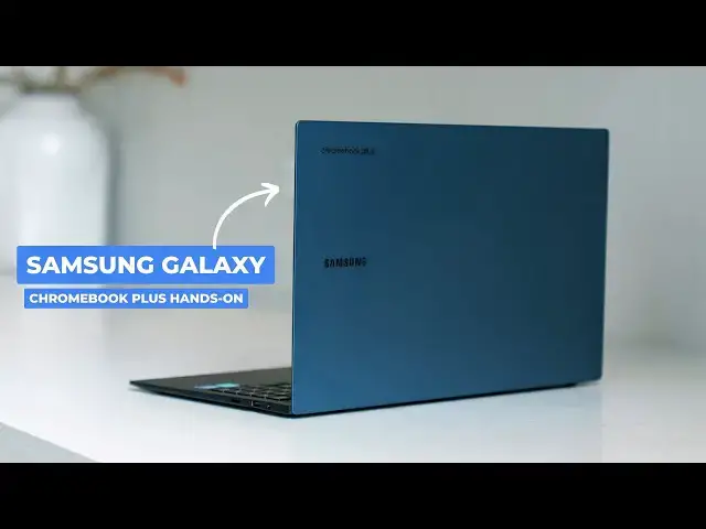 Video thumbnail for Samsung Galaxy Chromebook Plus Hands-On and First Impressions