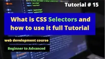 Video thumbnail for What is css selectors and how to use it | web development course | tutorial no 15.