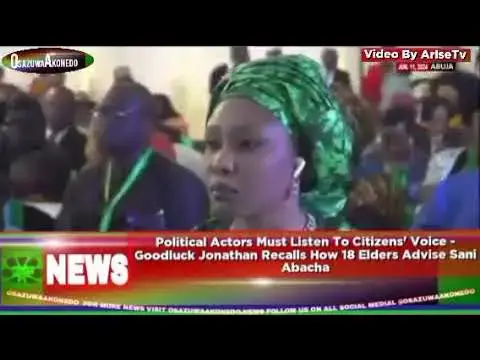 Video thumbnail for Political Actors Must Listen To Citizens' Voice - Jonathan Recalls How 18 Elders Advise Abacha