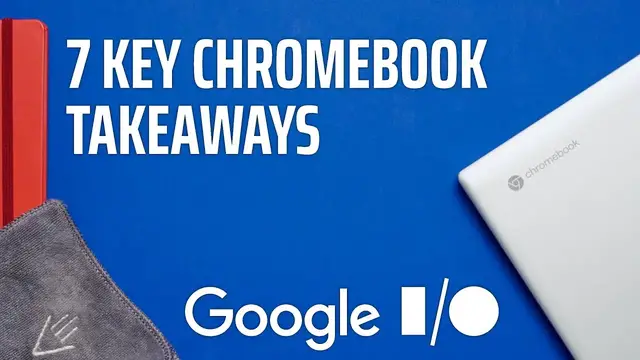 Video thumbnail for Google I/O 2021: 7 Key Chromebook Takeaways