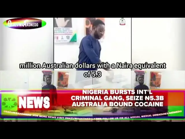 'Video thumbnail for Nigeria Bursts Int'l Criminal Gang, Seize ₦5 3b Australia Bound Cocaine'