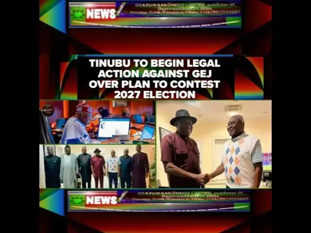 Video thumbnail for Tinubu To Begin Legal Action Against GEJ Over Plan To Contest 2027 Election