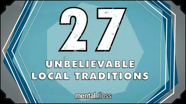 'Video thumbnail for 27 Unbelievable Local Traditions - mental_floss on YouTube (Ep.214)'