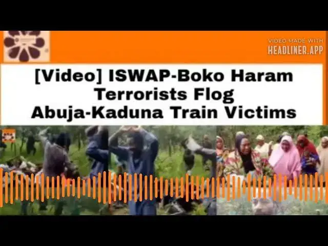 Video thumbnail for [Video] ISWAP-Boko Haram Terrorists Flog Abuja-Kaduna Train Victims ~ OsazuwaAkonedo