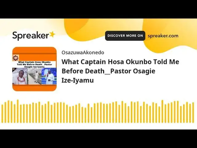 Video thumbnail for What Captain Hosa Okunbo Told Me Before Death__Pastor Osagie Ize-Iyamu
