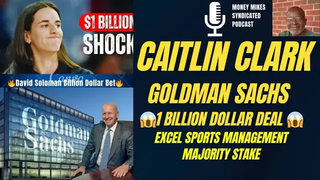 'Video thumbnail for Money Mike’s Syndicated Podcast: caitlin clark's billion-dollar potential: wnba growth, goldman sachs & excel sports'