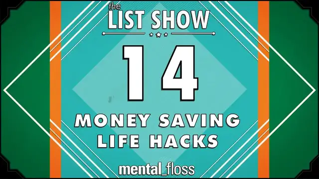 'Video thumbnail for 14 Money Saving Life Hacks - mental_floss List Show (Ep.224)'