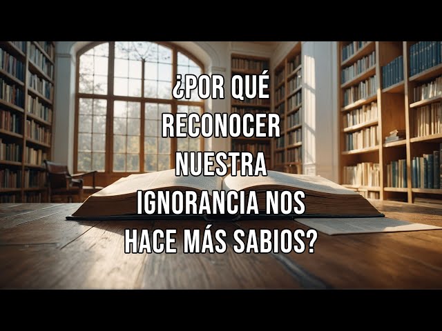 Video thumbnail for ¿Por qué reconocer nuestra ignorancia nos hace más sabios?
