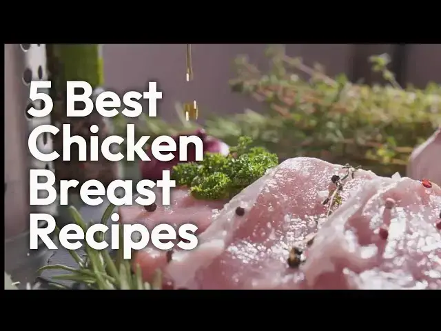 'Video thumbnail for 5 Chicken Breast Recipes That Aren’t Boring'