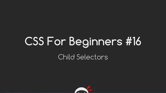 Video thumbnail for CSS Tutorial For Beginners 16 - Child Selectors