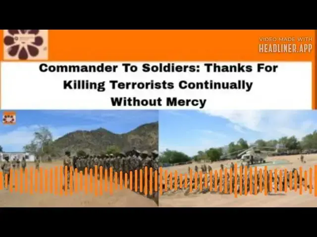 Video thumbnail for Commander To Soldiers: Thanks For Killing Terrorists Continually Without Mercy ~ OsazuwaAkonedo