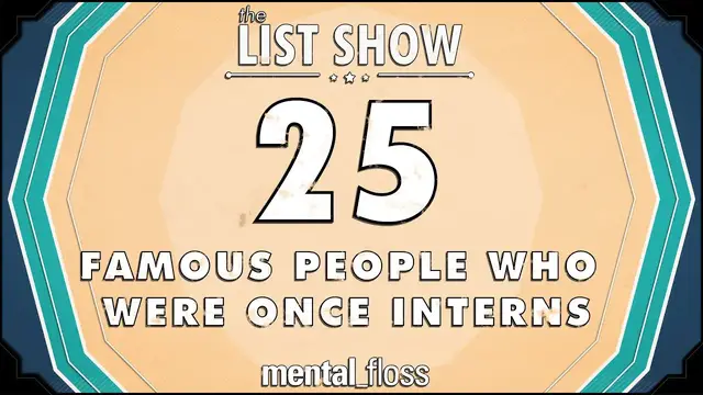 Video thumbnail for 25 Famous People Who Were Once Interns - mental_floss List Show (Ep.219)