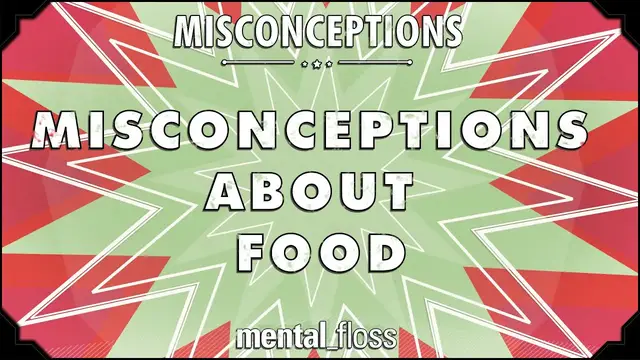Video thumbnail for Misconceptions About Food - mental_floss on YouTube (Ep. 2)