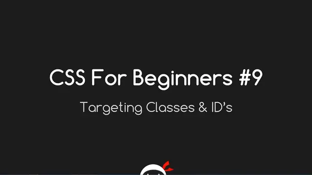 Video thumbnail for CSS Tutorial For Beginners 09 - Targeting Classes and ID's