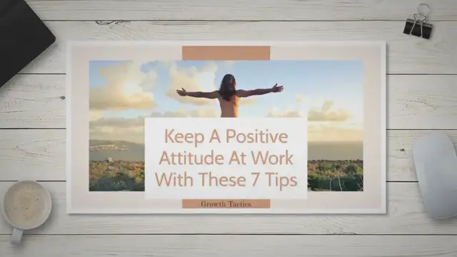 Video thumbnail for How to Maintain Positivity in the Workplace: 7 Critical Tips