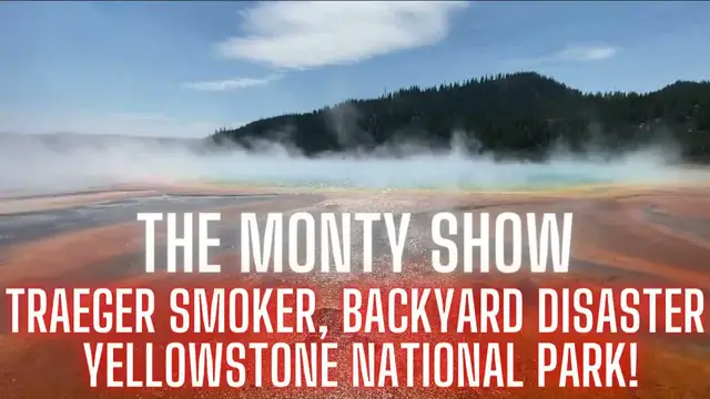 Video thumbnail for The Monty Show: Yellowstone Adventures, Backyard Reno Chaos & Traeger Mac n Cheese!