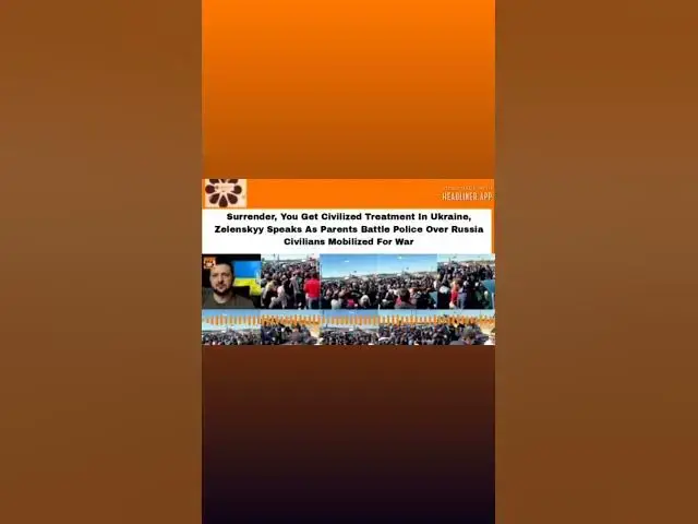 Video thumbnail for Surrender, You Get Civilized Treatment In Ukraine, Zelenskyy Speaks As Parents Battle Police...