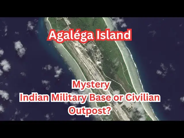 Video thumbnail for Is Agaléga Island Really an Undeclared Indian Military Base?