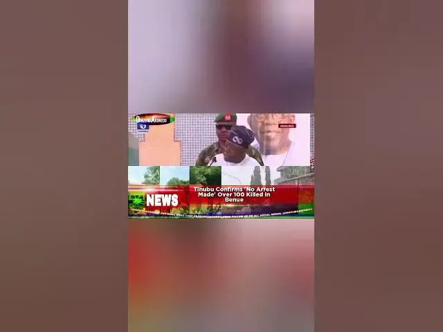 Video thumbnail for Tinubu Confirms 'No Arrest Made' Over 100 Killed In Benue
