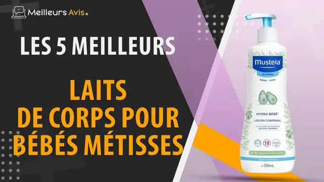Video thumbnail for ⭐️ MEILLEUR LAIT DE COPRS POUR BEBE METISSE - Avis & Guide d'achat (Comparatif 2022)
