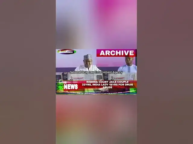 Video thumbnail for Nigeria Court Jails Couple 22yrs, India Lady 15yrs For Drug Abuse