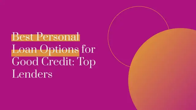 Video thumbnail for Best Personal Loan Options for Good Credit