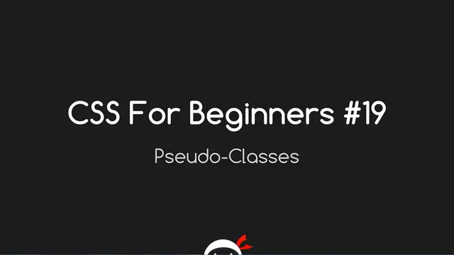 Video thumbnail for CSS Tutorial For Beginners 19 - Pseudo Selectors