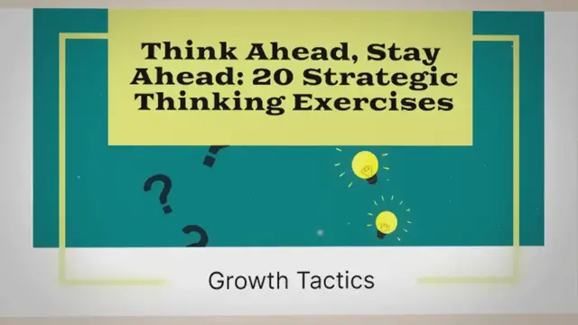 Video thumbnail for 20 Essential Strategic Thinking Exercises for Maximum Impact