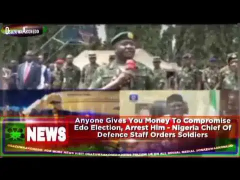 Video thumbnail for Anyone Gives You Money To Compromise Edo Election, Arrest Him - Nigeria Chief Of Defence Staff...