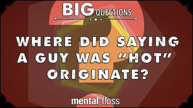 Video thumbnail for Where did saying a guy was "hot" originate? - Big Questions (Ep. 16)