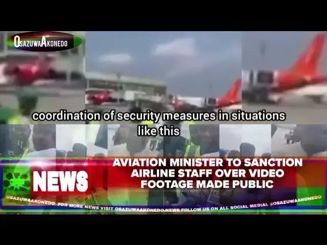 'Video thumbnail for Aviation Minister To Sanction Airline Staff Over Video Footage Made Public'
