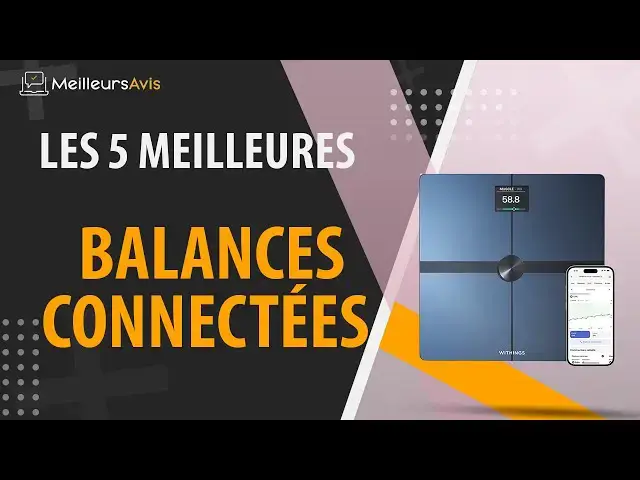 Video thumbnail for ⭐️ MEILLEURE BALANCE CONNECTÉE - Comparatif 2024