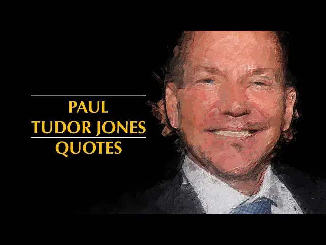 Video thumbnail for Paul Tudor Jones Quotes