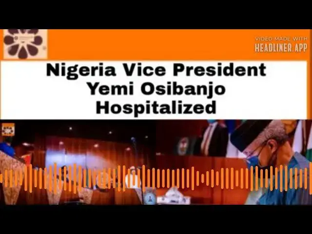 Video thumbnail for Nigeria Vice President Yemi Osibanjo Hospitalized ~ OsazuwaAkonedo