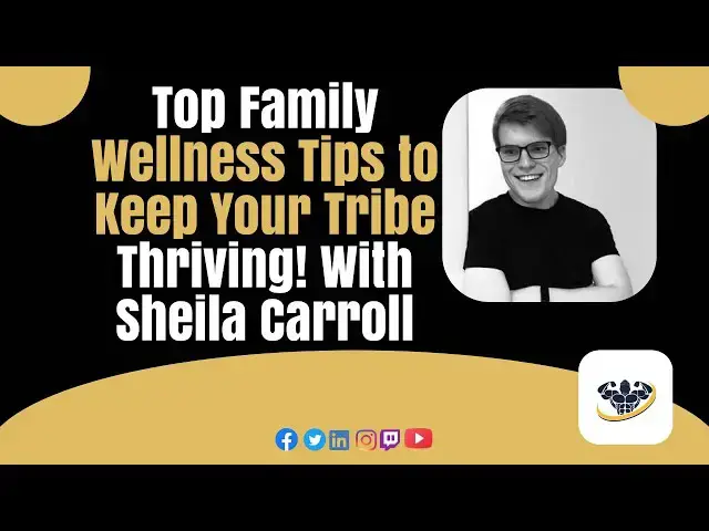 Video thumbnail for Top Family Wellness Tips to Keep Your Tribe Thriving! With Sheila Carroll