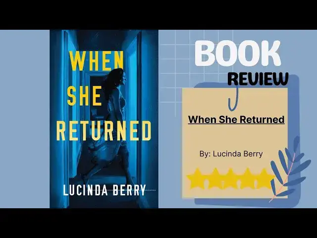 Video thumbnail for When She Returned by Lucinda Berry: A Gripping Book Review of Dark Secrets and Lies
