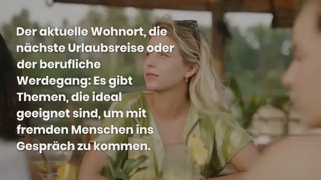 Video thumbnail for Die besten Gesprächsthemen für erfolgreichen Small Talk