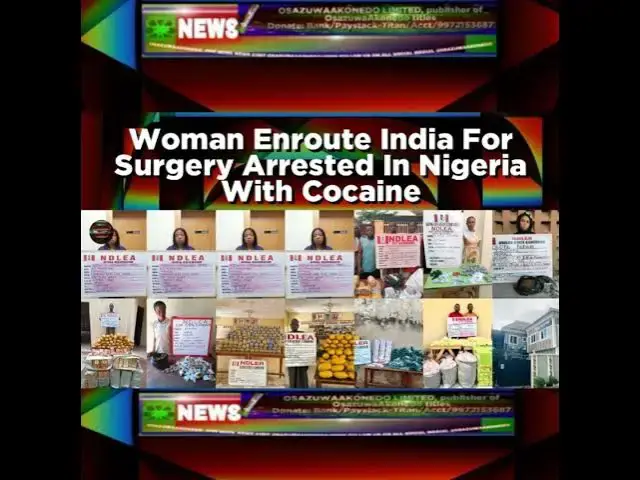 Video thumbnail for Woman Enroute India For Surgery Arrested In Nigeria With Cocaine