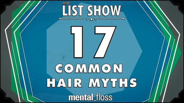 'Video thumbnail for 17 Crazy Hair Myths (incl. Can a MARCHING BAND cause HAIR LOSS?!) - mental_floss - List Show (244)'