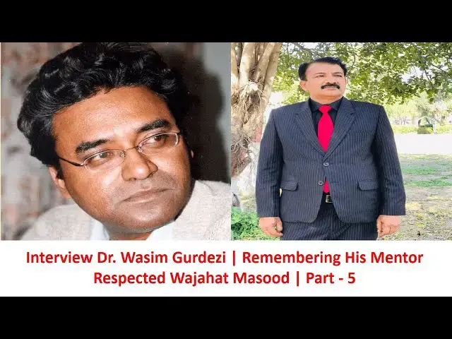 Video thumbnail for Translator & Short Story Writer Dr. Wasim Gurdezi's Interview | Remembering Resp. Wajahat Masood
