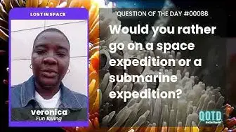 Video thumbnail for veronica is QOTD's sole ocean explorer so far. Any other takers?