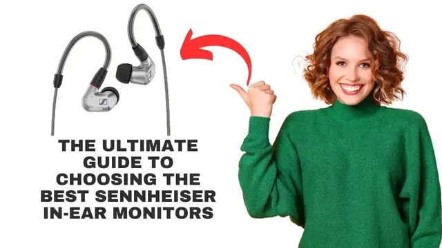 'Video thumbnail for The Ultimate Guide to Choosing the Best Sennheiser In Ear Monitors'