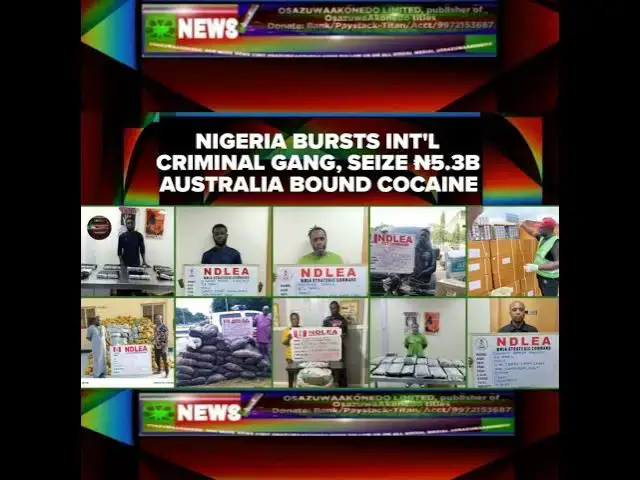 'Video thumbnail for Nigeria Bursts Int'l Criminal Gang, Seize ₦5.3b Australia Bound Cocaine'