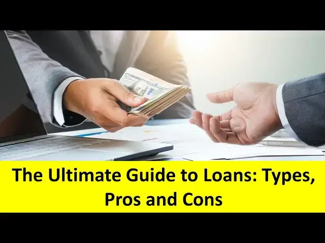 Video thumbnail for The Ultimate Guide to Loans: Types, Pros and Cons | #loan #bank #interest